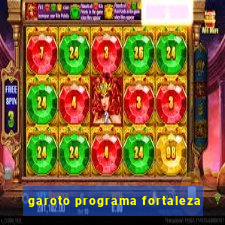 garoto programa fortaleza